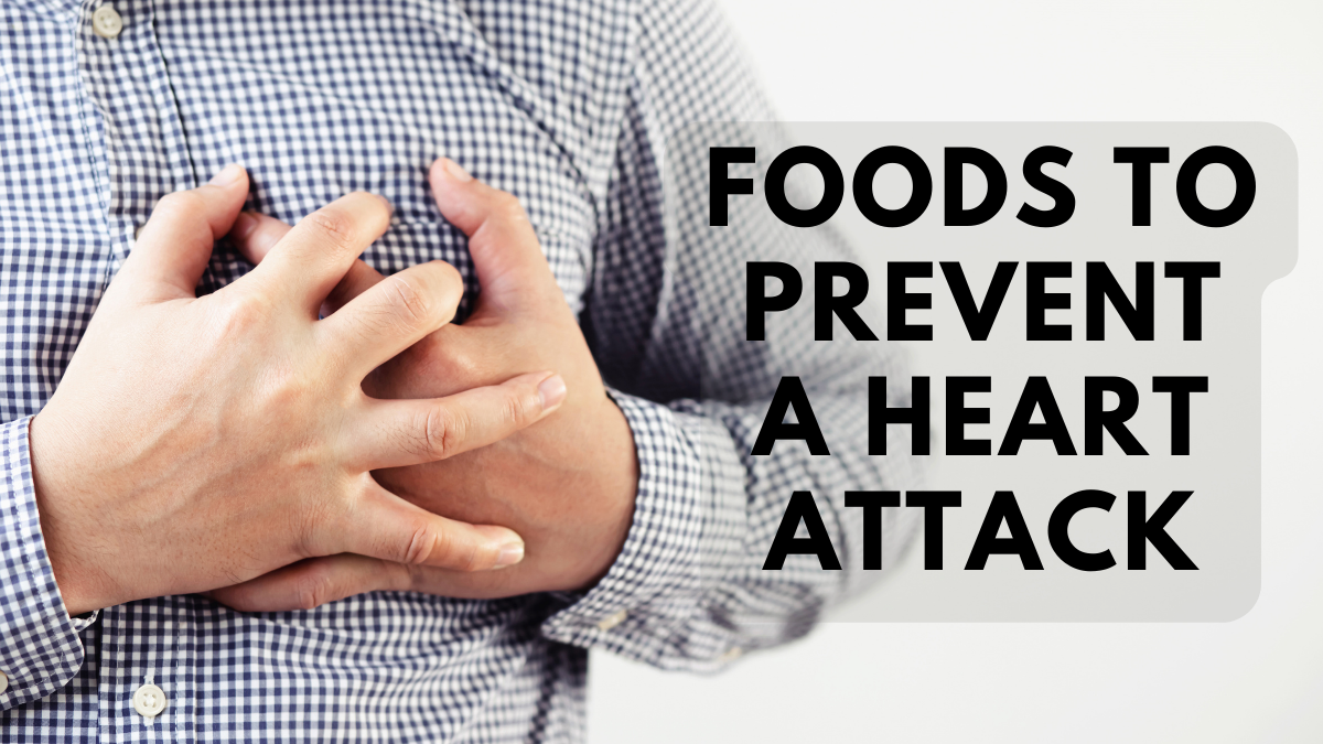 Foods to Prevent a Heart Attack