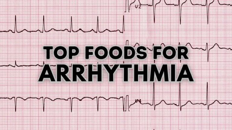The Top Foods for Managing Arrhythmia