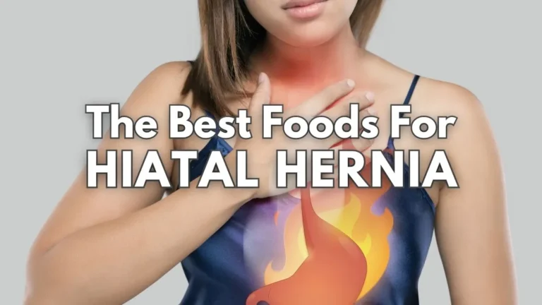 The Best Foods For Hiatal Hernia