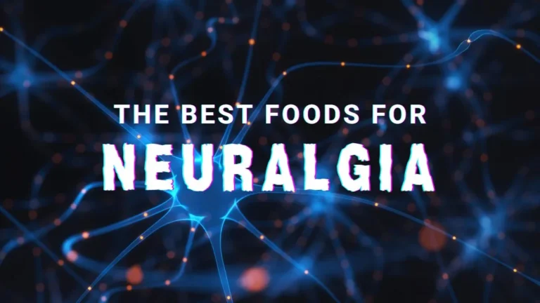 The Best Foods For Neuralgia and Nerve Pain